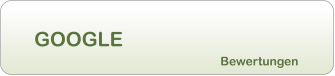 GOOGLE Bewertungen